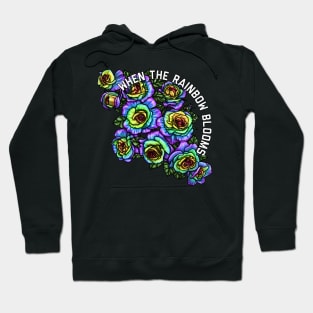 When the Rainbow Blooms Hoodie